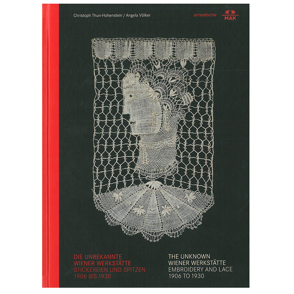 THE UNKNOWN WIENER WERKSTÄTTE - Embroidery and lace 1906 to 1930